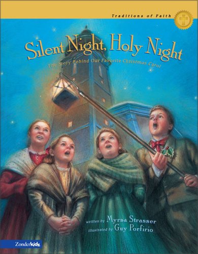 9780310706724: "Silent Night, Holy Night": The Story Behind Our Favorite Christmas Carol (Traditions of Faith from Around the World)