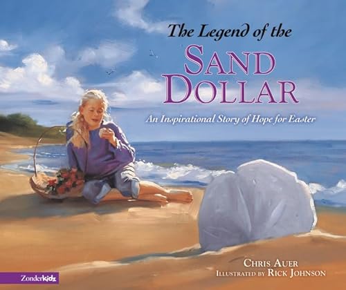 Imagen de archivo de The Legend of the Sand Dollar: An Inspirational Story of Hope for Easter (Legend of S) a la venta por Wonder Book