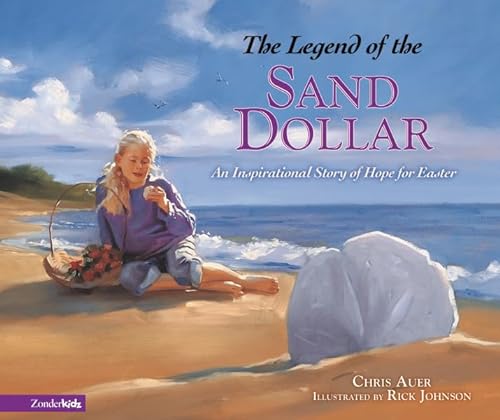 Stock image for The Legend of the Sand Dollar: An Inspirational Story of Hope for Easter (Legend of S) for sale by SecondSale