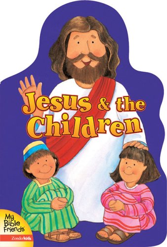 9780310708506: Jesus & the Children (MY BIBLE FRIENDS)