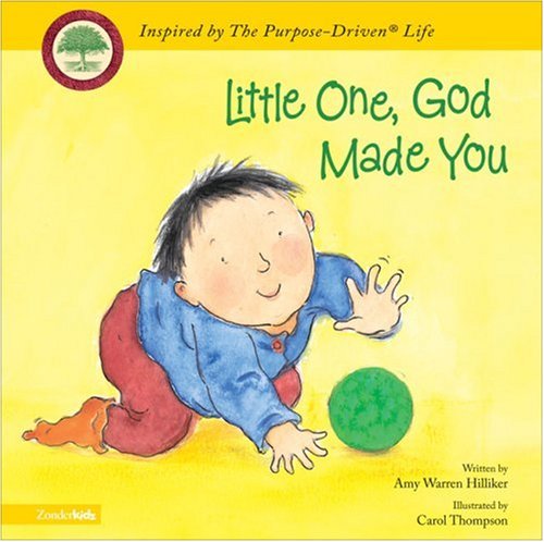 Stock image for Little One, God Made You (Purpose Driven Life, The) for sale by Wonder Book