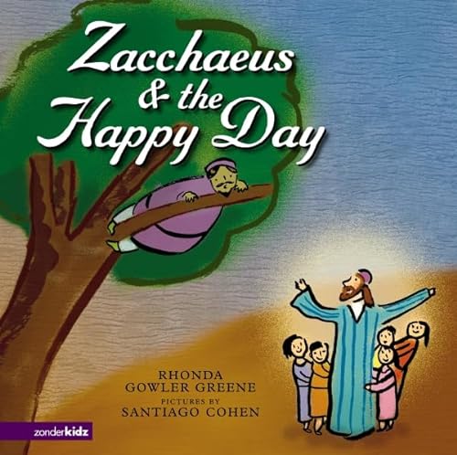 9780310711001: Zacchaeus and the Happy Day