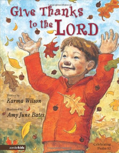 Stock image for Give Thanks to the Lord: Celebrating Psalm 92 for sale by ThriftBooks-Dallas