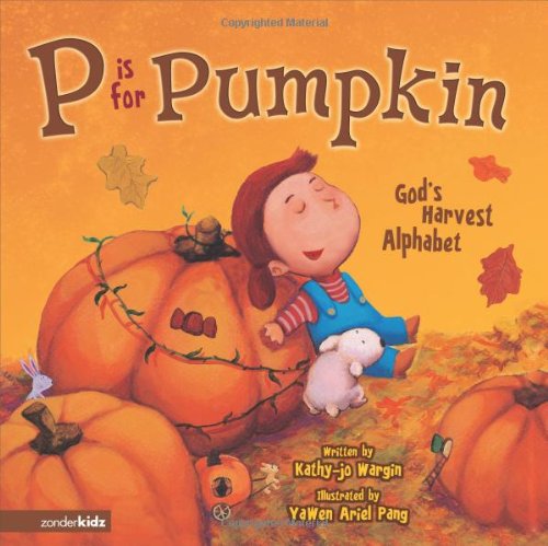 Stock image for P Is for Pumpkin: God's Harvest Alphabet for sale by Jenson Books Inc
