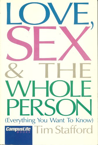 Beispielbild fr Love, Sex and the Whole Person: Everything You Want to Know zum Verkauf von SecondSale