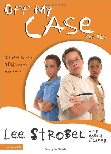 Imagen de archivo de Off My Case for Kids: 12 Stories to Help You Defend Your Faith (Case for. Series for Kids) a la venta por Gulf Coast Books