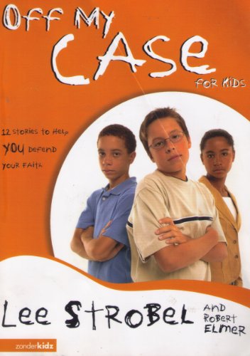 Stock image for Off My Case for Kids: 12 Stories to Help You Defend Your Faith (Case for. Series for Kids) for sale by Gulf Coast Books