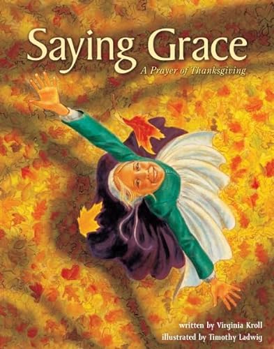 Beispielbild fr Saying Grace : A Prayer of Thanksgiving zum Verkauf von Better World Books