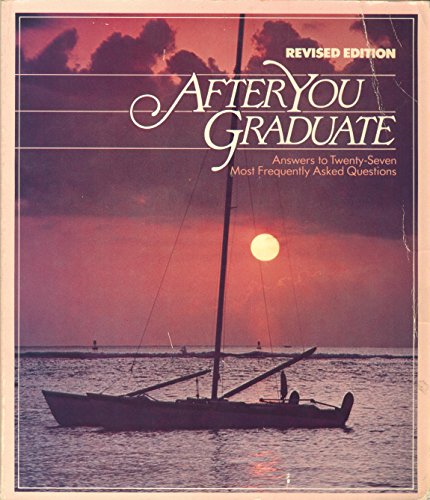 Stock image for After You Graduate: Answers to Twenty-Seven Most Frequently Asked Questions for sale by Wonder Book