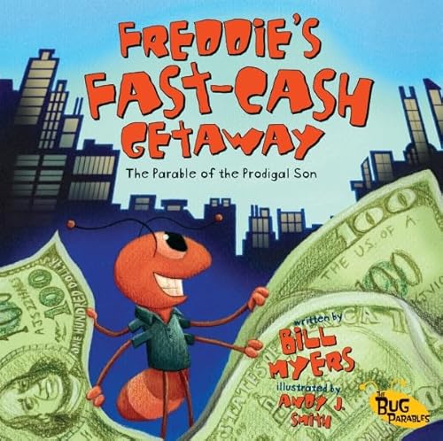 Imagen de archivo de Freddie's Fast-Cash Getaway: The Parable of the Prodigal Son (Bug Parables, The) a la venta por Your Online Bookstore
