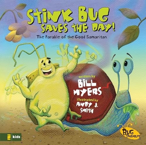 Stink Bug Saves the Day!: The Parable of the Good Samaritan (The Bug Parables) (9780310712190) by Myers, Bill