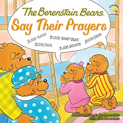 9780310712466: The Berenstain Bears Say Their Prayers (Bernstein Bears): 01 (Berenstain Bears/Living Lights: A Faith Story)