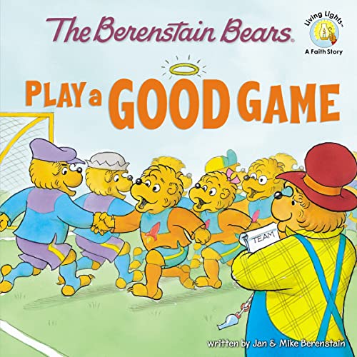 9780310712527: The Berenstain Bears Play a Good Game (Berenstain Bears Living Lights 8x8) (Berenstain Bears/Living Lights: A Faith Story)