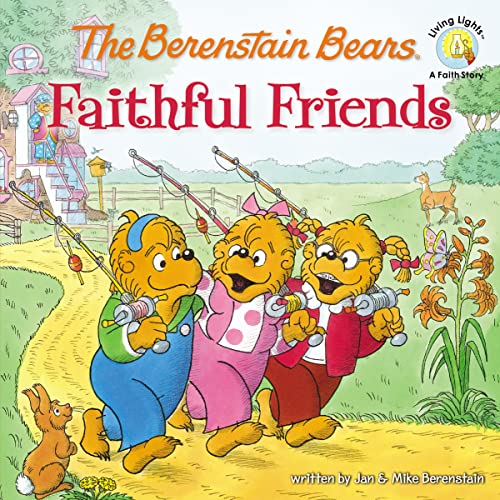 9780310712534: The Berenstain Bears Faithful Friends (Berenstain Bears/Living Lights: A Faith Story)