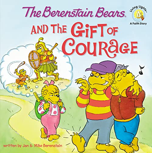 Stock image for The Berenstain Bears and the Gift of Courage (Berenstain Bears/Living Lights) for sale by SecondSale