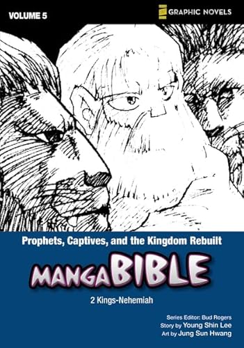 Stock image for Manga Bible, Vol. 5: Prophets, Captives, and the Kingdom Rebuilt (Jonah, Esther, Ezekiel, Daniel, Job, Ezra/Nehemiah, Psalms) for sale by Zoom Books Company