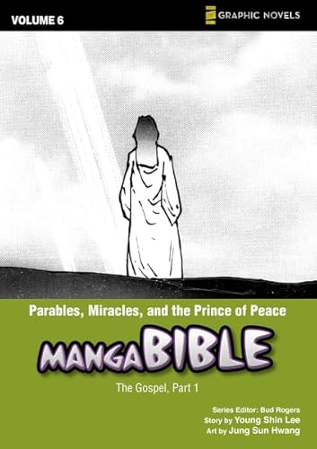 Beispielbild fr Manga Bible, Vol. 6: Parables, Miracles, and the Prince of Peace (The Gospel, Part 1) zum Verkauf von ZBK Books