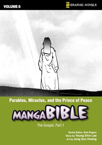 Stock image for Manga Bible, Vol. 6: Parables, Miracles, and the Prince of Peace (The Gospel, Part 1) for sale by Zoom Books Company
