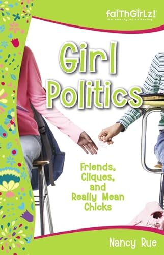 Beispielbild fr Girl Politics: Friends, Cliques, and Really Mean Chicks (Faithgirlz!) zum Verkauf von Wonder Book