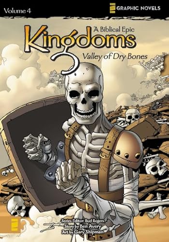 Kingdoms: A Biblical Epic, Vol. 4 - Valley of Dry Bones (9780310713562) by Ben Avery
