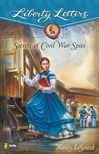Stock image for Secrets of Civil War Spies (Liberty Letters) for sale by Goodwill