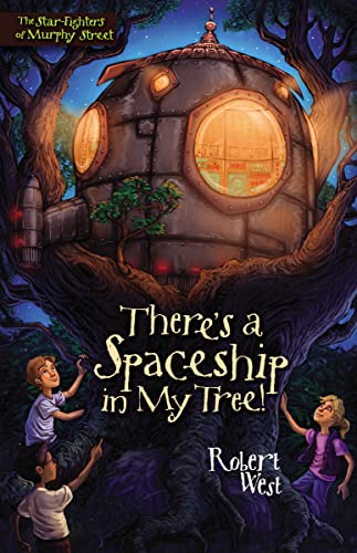 Imagen de archivo de There's a Spaceship in My Tree!: Episode I (The Star-Fighters of Murphy Street) a la venta por Once Upon A Time Books