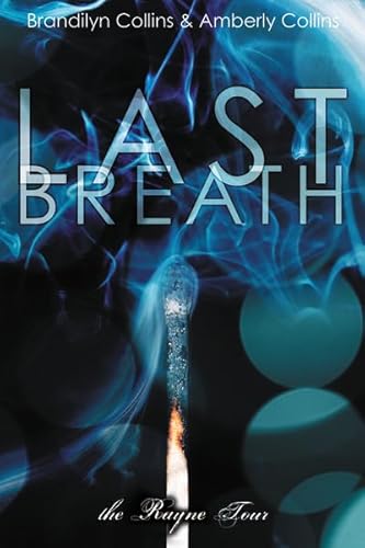 Last Breath (The Rayne Tour, Book 2) (9780310715405) by Collins, Brandilyn; Collins, Amberly