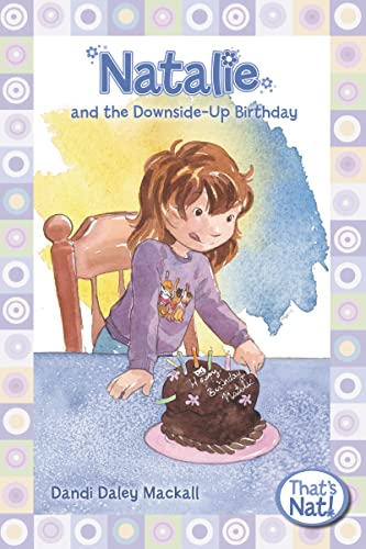 Stock image for NATALIE AND THE DOWNSIDE-UP BIRTHDAY (That's Nat!) for sale by International Bookstore