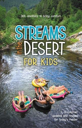 Streams in the Desert for Kids: 366 Devotions to Bring Comfort - Cowman, L. B. E.