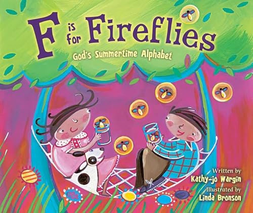 Stock image for F Is for Fireflies: God's Summertime Alphabet for sale by ThriftBooks-Atlanta