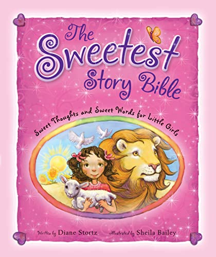 Stock image for The Sweetest Story Bible: Sweet Thoughts and Sweet Words for Little Girls for sale by SecondSale