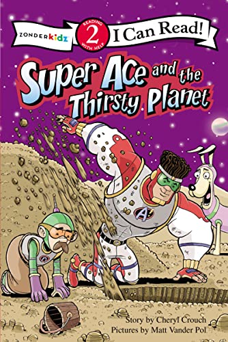 Beispielbild fr Super Ace and the Thirsty Planet zum Verkauf von Better World Books