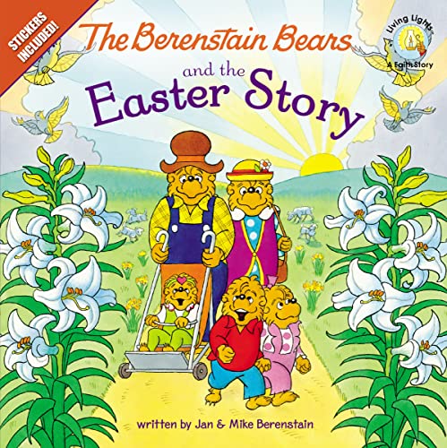 Stock image for The Berenstain Bears and the Easter Story: Stickers Included! (Berenstain Bears/Living Lights: A Faith Story) for sale by Orion Tech