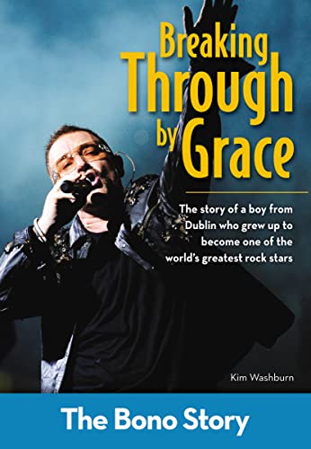 Stock image for Breaking Through By Grace: The Bono Story (ZonderKidz Biography) for sale by Wonder Book