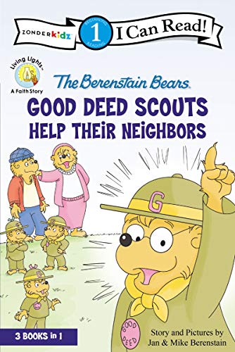 The Berenstain Bears Good Deed Scouts Help Their Neighbors (I Can Read! / Good Deed Scouts / Living Lights) (9780310721642) by Jan Berenstain; Mike Berenstain