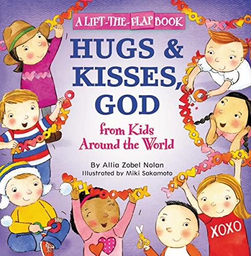 Stock image for Hugs and Kisses, God: A Lift-the-Flap Book (From Kids Around The World) for sale by Ergodebooks