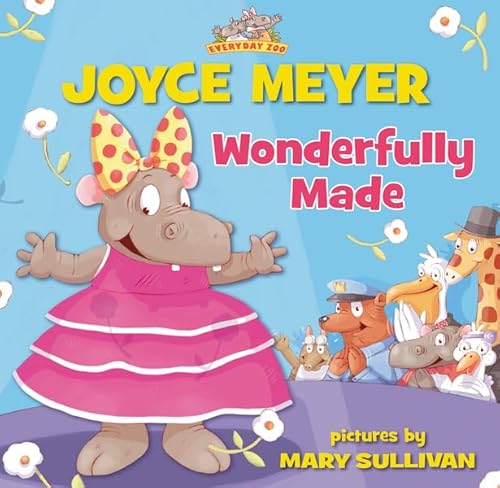 Wonderfully Made (Everyday Zoo) (9780310723530) by Meyer, Joyce