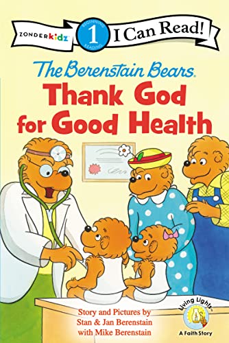 9780310725039: The Berenstain Bears, Thank God for Good Health (I Can Read!/Berenstain Bears/Living Lights): Level 1 (I Can Read! / Berenstain Bears / Living Lights: A Faith Story)