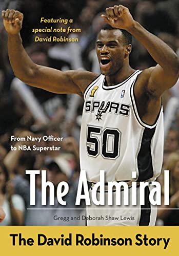 The Admiral: The David Robinson Story (ZonderKidz Biography) (9780310725206) by Lewis, Gregg; Lewis, Deborah Shaw