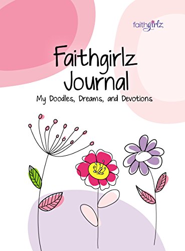 9780310725879: Faithgirlz Journal: My Doodles, Dreams, and Devotion