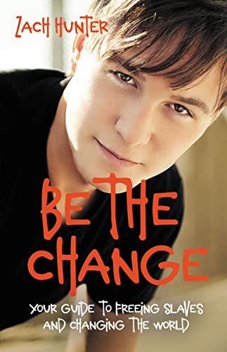 Imagen de archivo de Be the Change, Revised Edition: Your Guide to Freeing Slaves and Changing the World a la venta por SecondSale