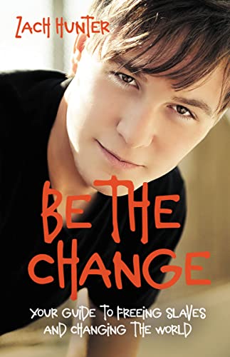 9780310726111: Be the Change Revised and Expanded Edition: Your Guide to Freeing Slaves and Changing the World