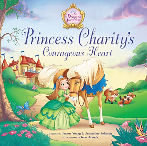 Beispielbild fr Princess Charity's Courageous Heart (The Princess Parables) zum Verkauf von -OnTimeBooks-