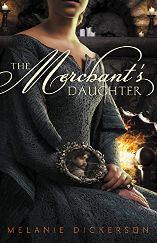 9780310727613: The Merchant's Daughter (Fairy Tale Romance Series)