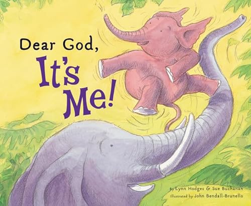 Dear God, It's Me (9780310728177) by Hodges, Lynn; Buchanan, Sue
