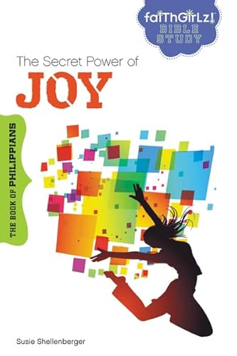 Stock image for The Secret Power of Joy: The Book of Philippians (Faithgirlz Bible Study) for sale by SecondSale