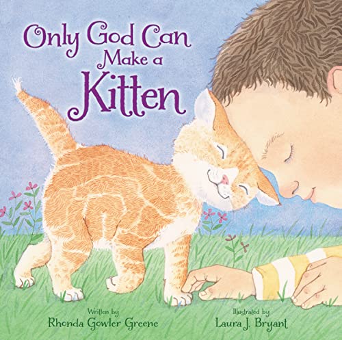 Beispielbild fr Only God Can Make a Kitten zum Verkauf von Better World Books