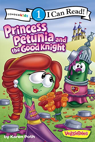 9780310732068: Princess Petunia and the Good King PB: Level 1 (I Can Read! / Big Idea Books / VeggieTales)