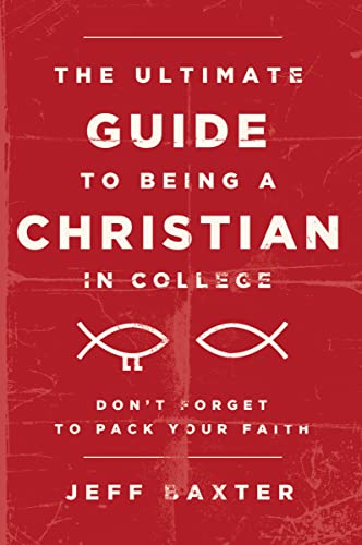 Imagen de archivo de The Ultimate Guide to Being a Christian in College: Don't Forget to Pack Your Faith a la venta por SecondSale