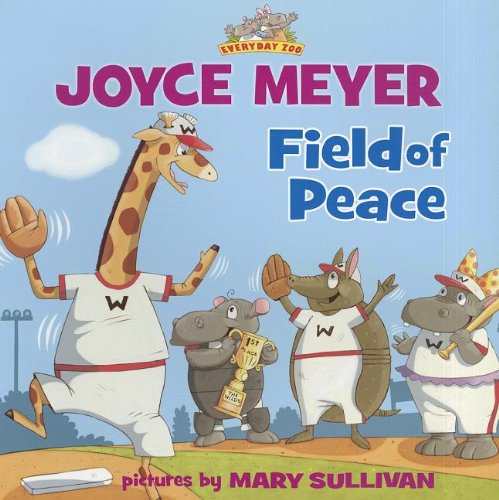 Field of Peace (Everyday Zoo) (9780310733263) by Joyce Meyer